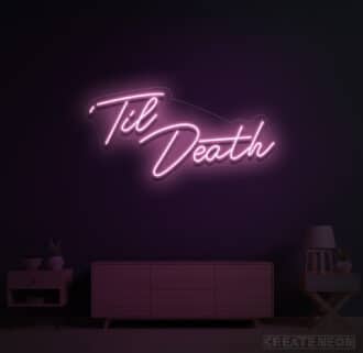 Till Death Neon Sign