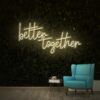 Better Together Neon LED Sign