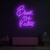 BREAK THE RULES NEON SIGN