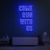Come Run With Us Neon Sign
