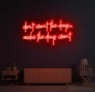 Don't Count The Days, Make The Days Count