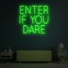 Enter If You Dare Neon Sign