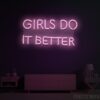 Girls Do It Better Neon Sign