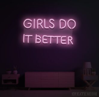 Girls Do It Better Neon Sign