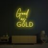Good as Gold Neon Sign