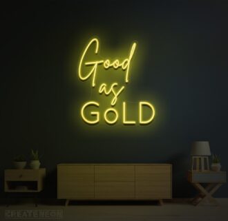 Good as Gold Neon Sign
