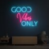 Multi Color Good Vibes Only Neon Sign