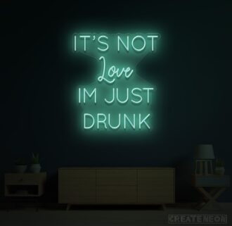 It's not Love I'm just Drunk