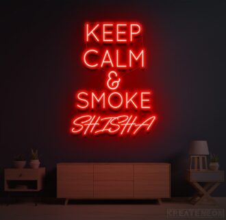 Keep Calm and Smoke Shisha Neon Sign