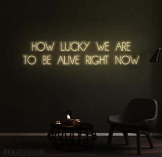 Lucky to be alive right now