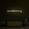 Never Stop Dreaming Neon Sign
