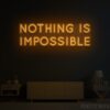 Nothing is impossible Neon Sign