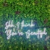 Shh, i think You're Beautiful Neon Sign