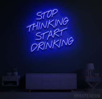 Stop Thinking Start Drinking