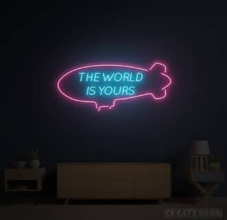 The World Is Yours Neon Sign