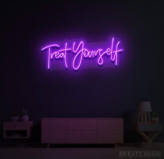 Treat Yourself Neon Sign