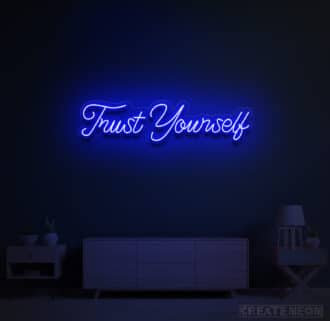 Trust yourself Neon Sign