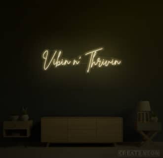 VIBIN N' THRIVIN Neon Sign