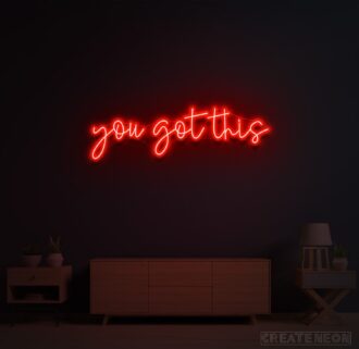 You got this Neon Sign